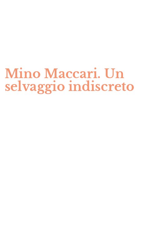 Mino Maccari. Un selvaggio indiscreto