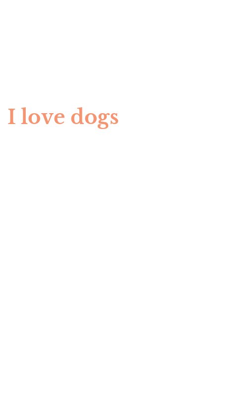 I love dogs