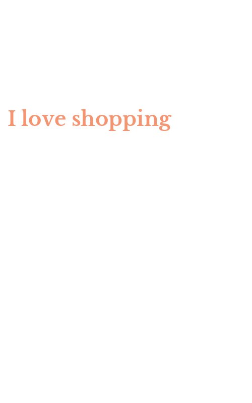 I love shopping