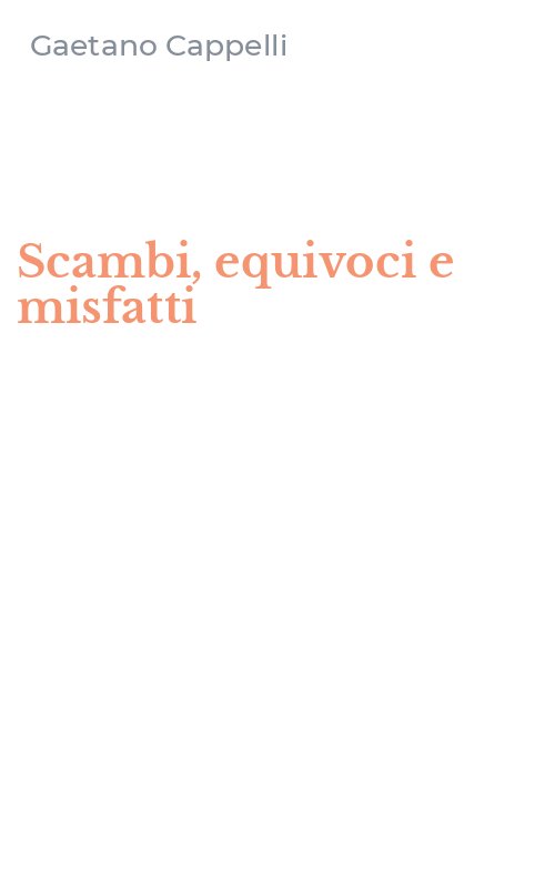 Scambi, equivoci e misfatti
