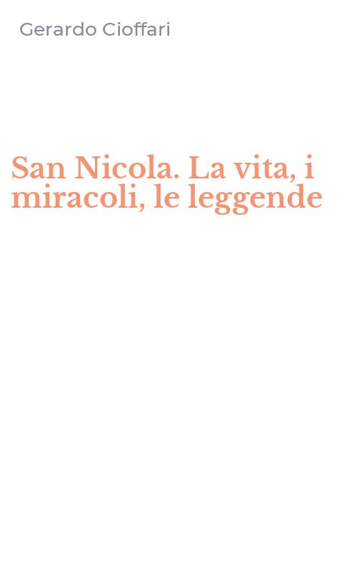 San Nicola. La vita, i miracoli, le leggende