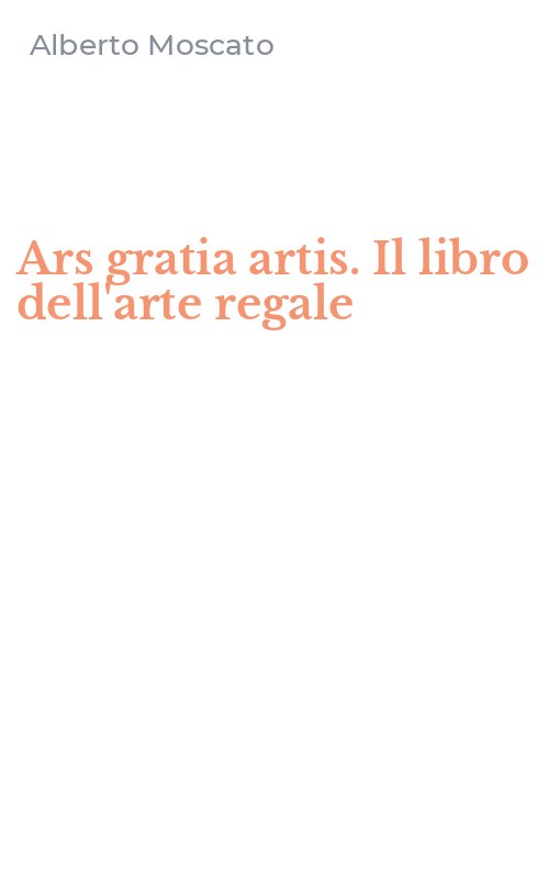 Ars gratia artis. Il libro dell'arte regale