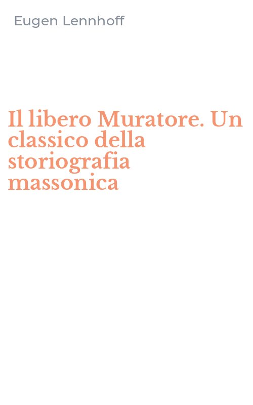 Il libero Muratore. Un classico della storiografia massonica