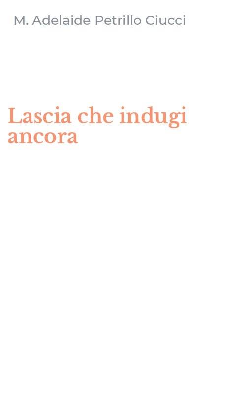 Lascia che indugi ancora