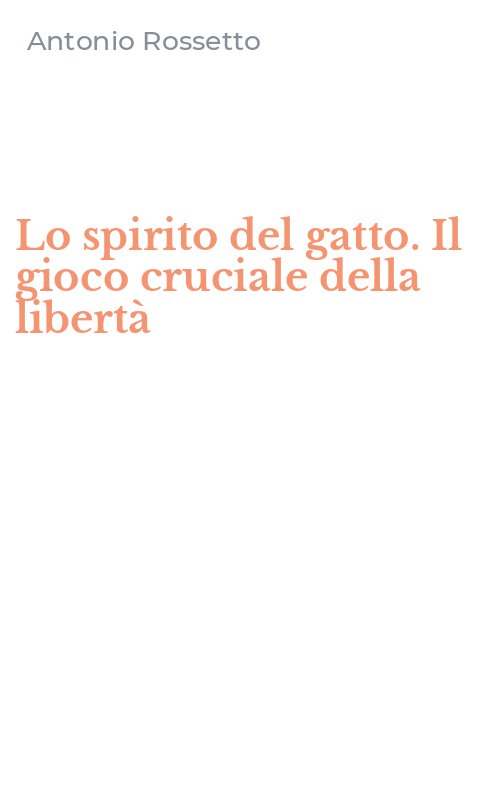 Lo spirito del gatto. Il gioco cruciale della libertà