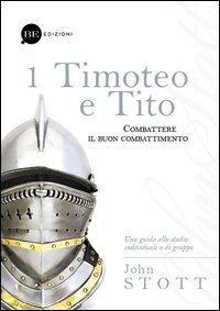 Timoteo e Tito. Combattere il buon combattimento