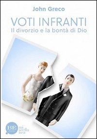 Voti infranti. Il divorzio e la bontà di Dio