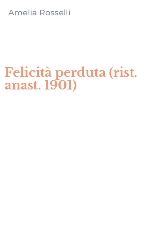 Felicità perduta (rist. anast. 1901)