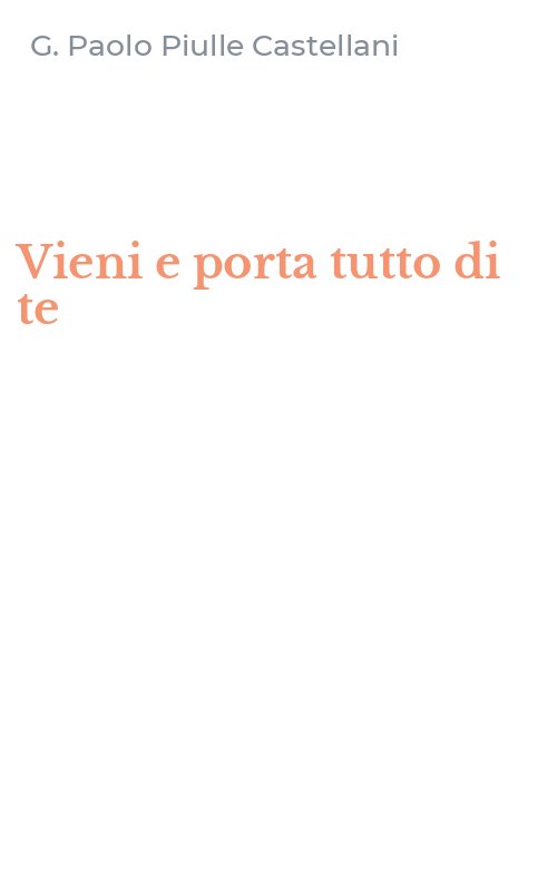 Vieni e porta tutto di te
