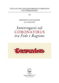 Interrogarsi sul coronavirus tra fede e ragione