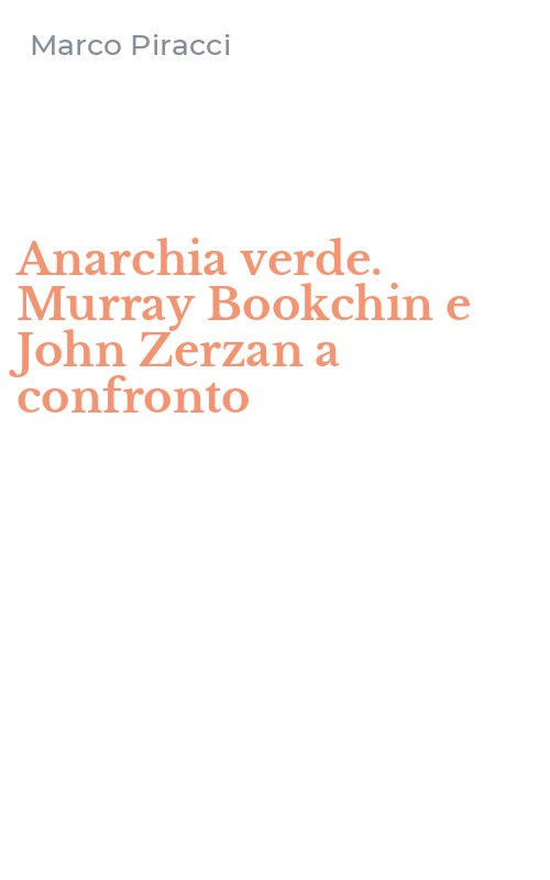 Anarchia verde. Murray Bookchin e John Zerzan a confronto