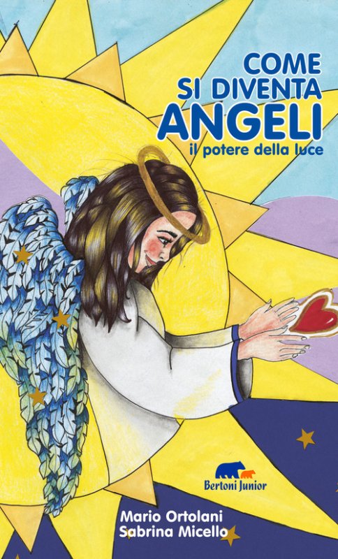 Come si diventa angeli. il potere della luce