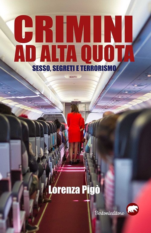 Crimini ad alta quota. Sesso, segreti e terrorismo