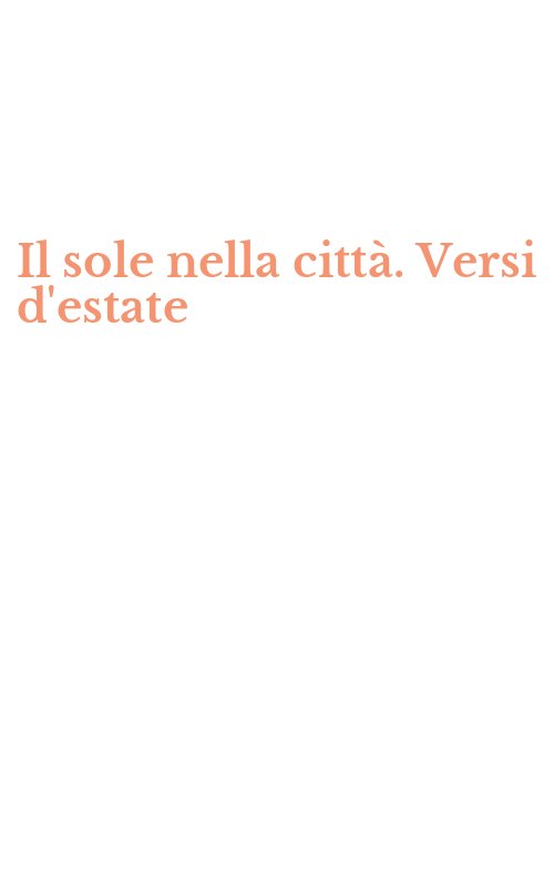 Il sole nella città. Versi d'estate