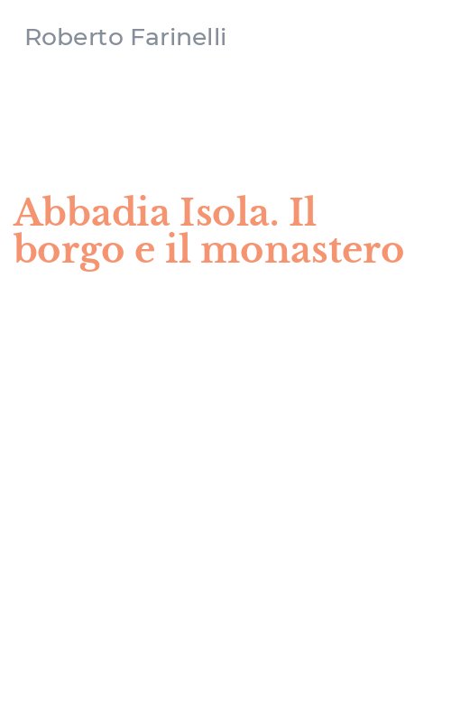 Abbadia Isola. Il borgo e il monastero