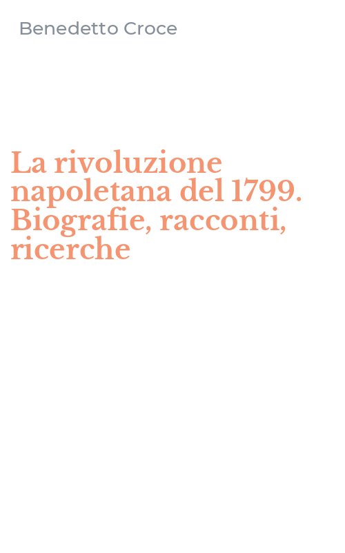 La rivoluzione napoletana del 1799. Biografie, racconti, ricerche