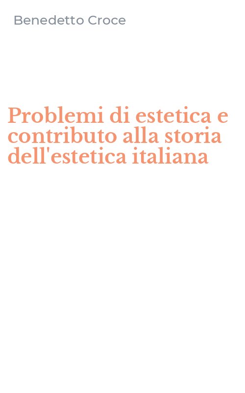 Problemi di estetica e contributo alla storia dell'estetica italiana