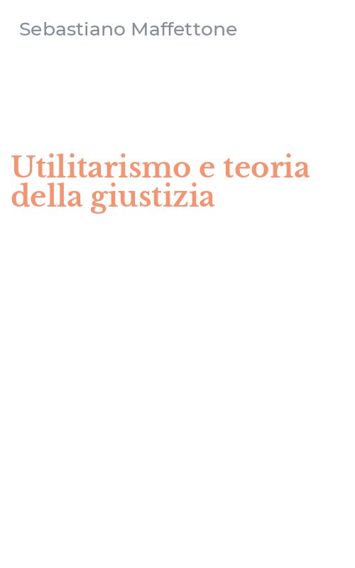 Utilitarismo e teoria della giustizia