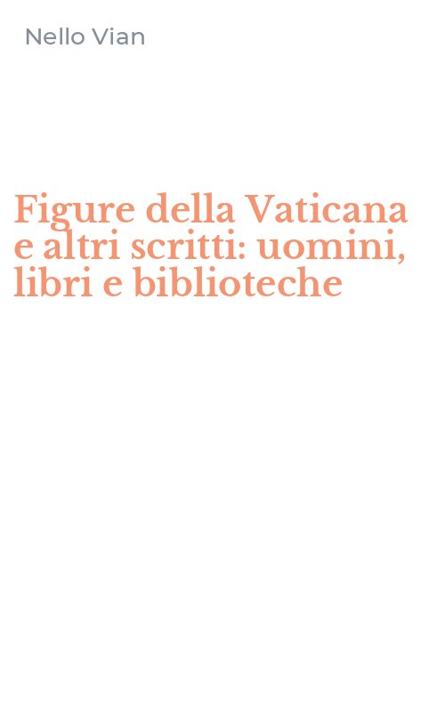 Figure della Vaticana e altri scritti: uomini, libri e biblioteche