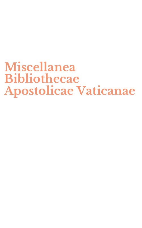 Miscellanea Bibliothecae Apostolicae Vaticanae