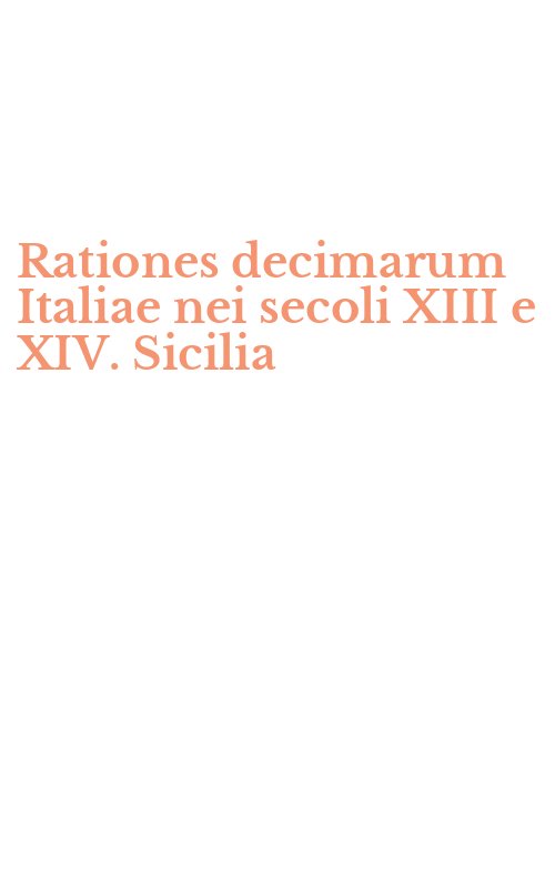 Rationes decimarum Italiae nei secoli XIII e XIV. Sicilia