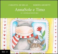 AnnaSole e Timo. Le superavventure!