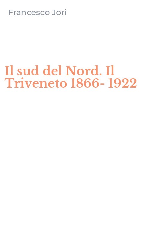 Il sud del Nord. Il Triveneto 1866-1922