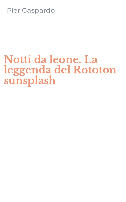 Notti da leone. La leggenda del Rototon sunsplash