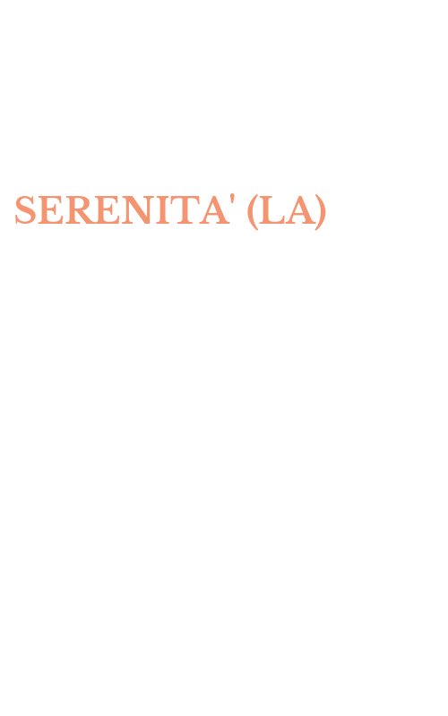 SERENITA' (LA)
