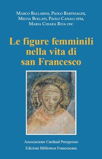Le figure femminili nella vita di San Francesco. Atti del Convegno (Pozzuolo Martesana, 12 ottobre 2019)