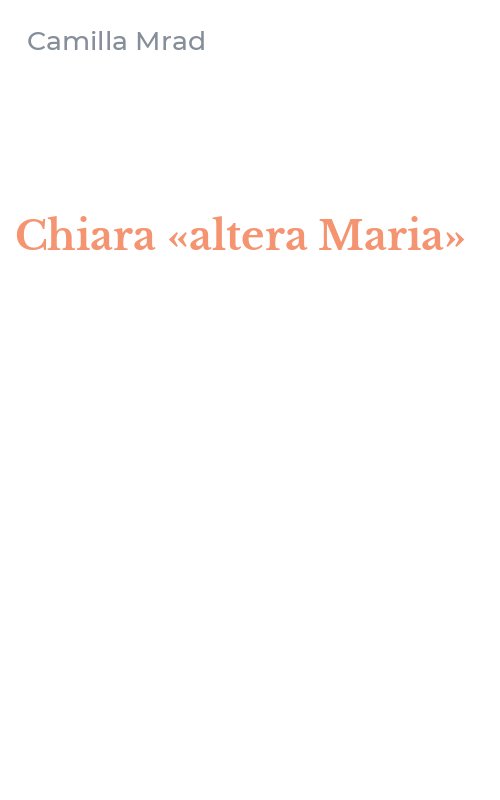 Chiara «altera Maria»