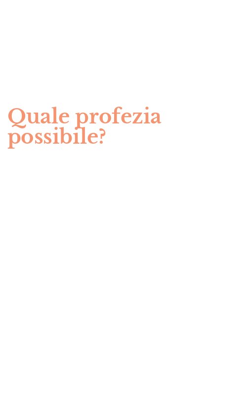Quale profezia possibile?