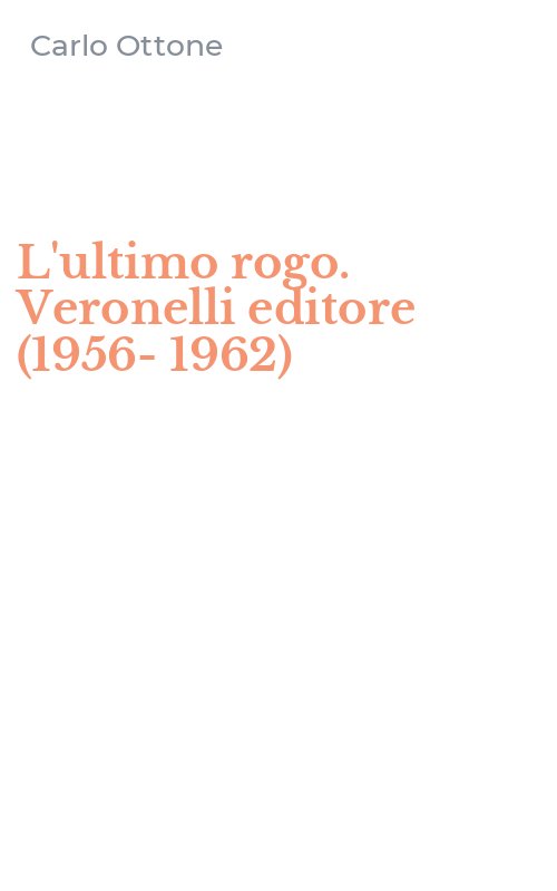 L'ultimo rogo. Veronelli editore (1956-1962)