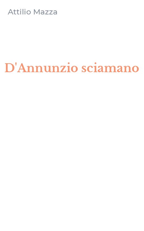 D'Annunzio sciamano