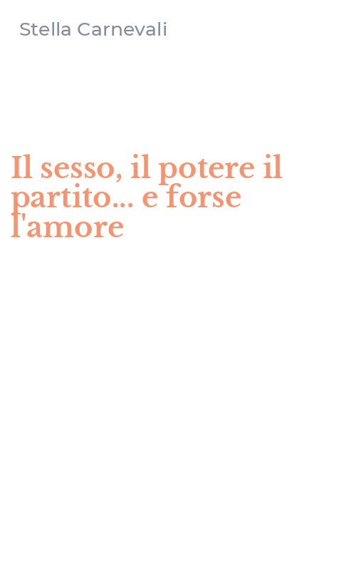 Il sesso, il potere il partito... e forse l'amore