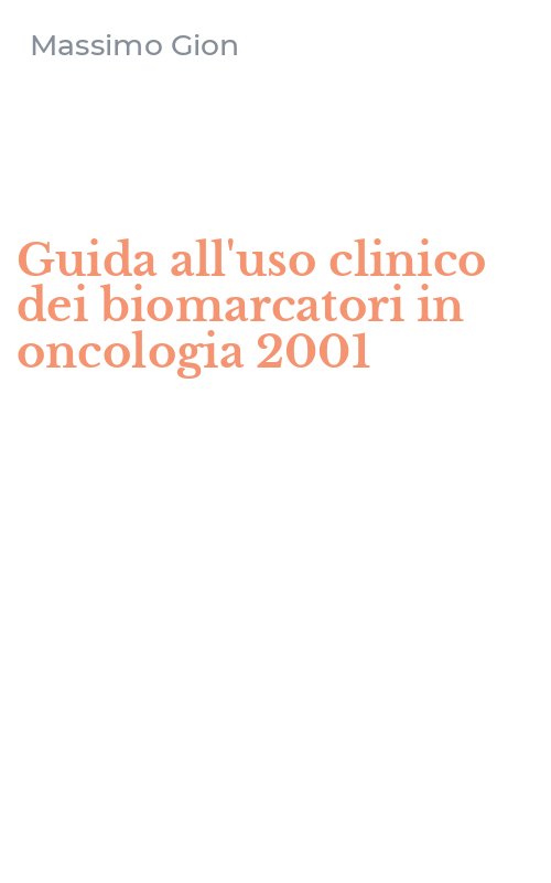 Guida all'uso clinico dei biomarcatori in oncologia 2001