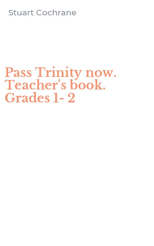 Pass Trinity now. Teacher's book. Grades 1-2