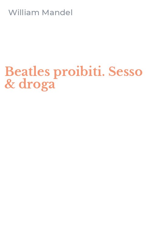 Beatles proibiti. Sesso & droga