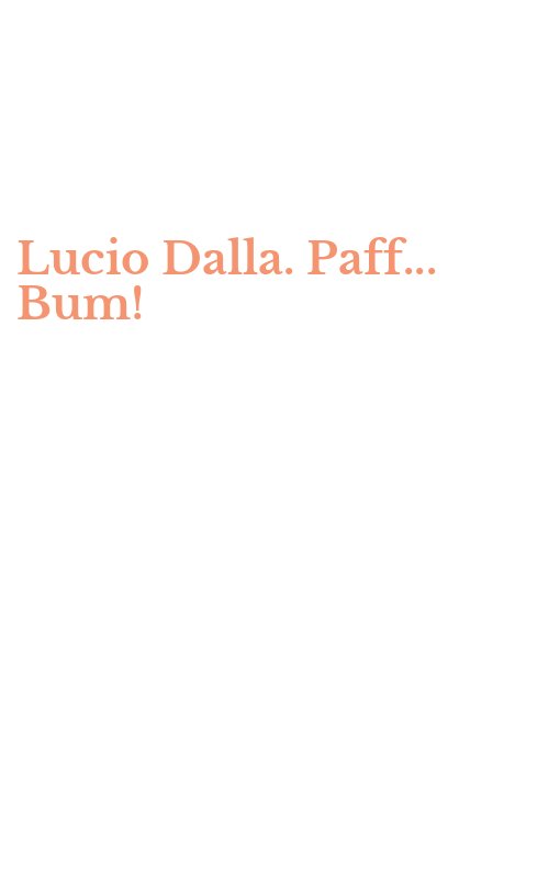 Lucio Dalla. Paff... Bum!