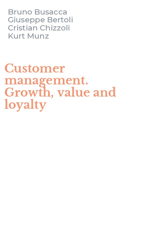 Customer management. Growth, value and loyalty