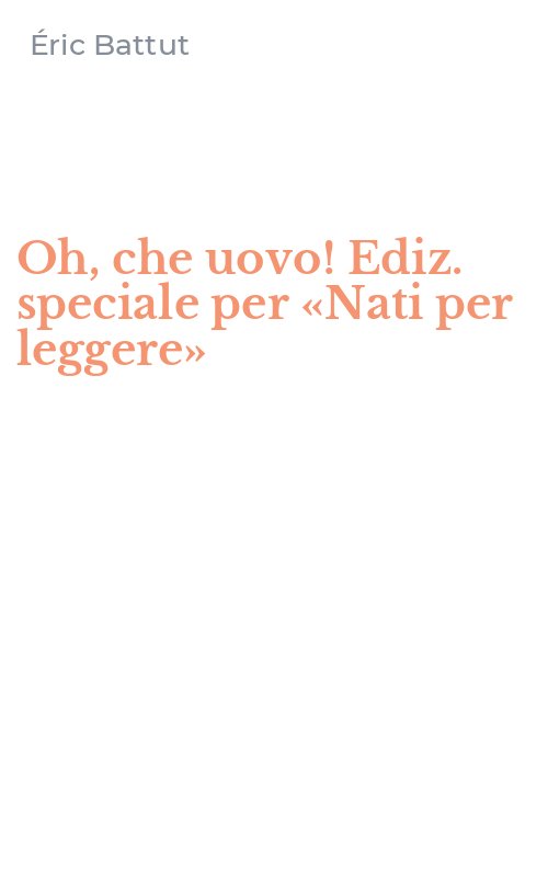Oh, che uovo! Ediz. speciale per «Nati per leggere»