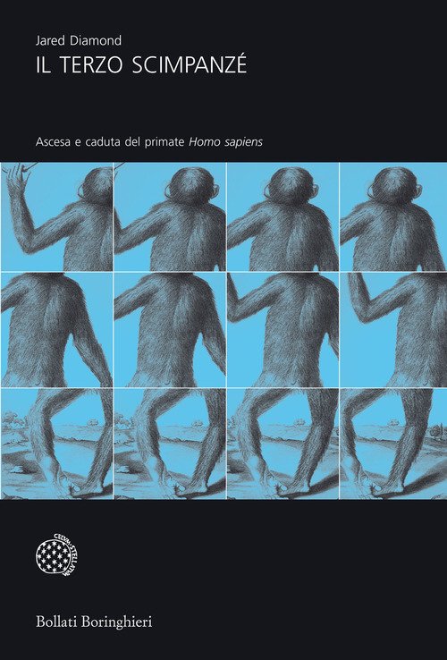 Il terzo scimpanzé. Ascesa e caduta del primate Homo sapiens