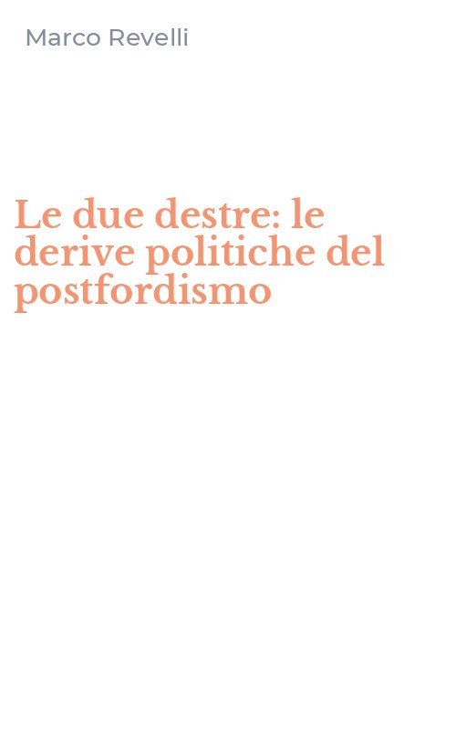 Le due destre: le derive politiche del postfordismo