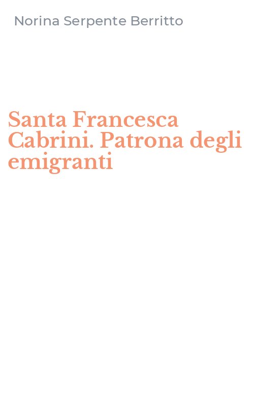 Santa Francesca Cabrini. Patrona degli emigranti