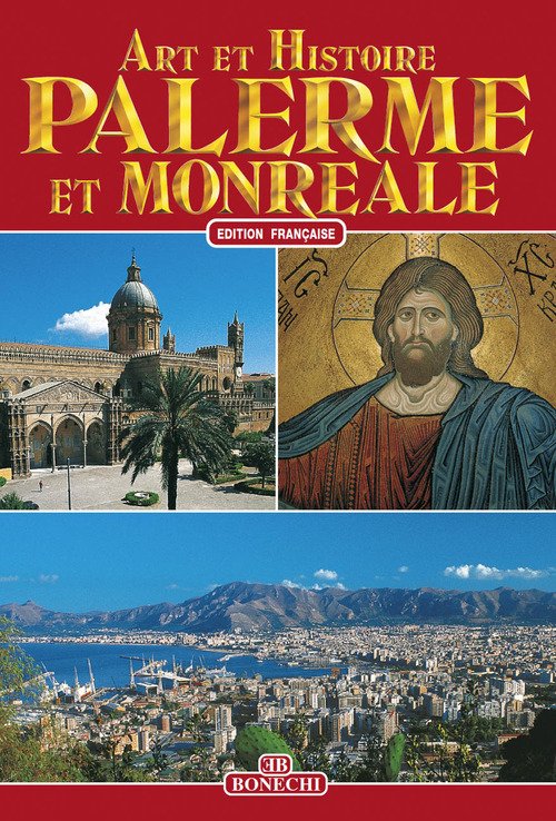 Palermo e Monreale. Ediz. francese