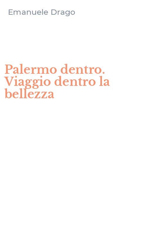 Palermo dentro. Viaggio dentro la bellezza