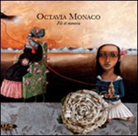 Octavia Monaco. Fili di memorie