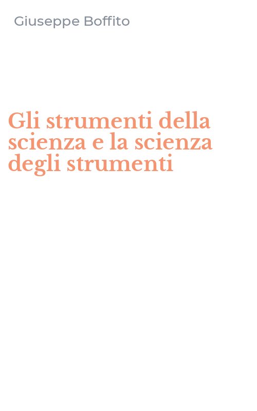 Gli strumenti della scienza e la scienza degli strumenti
