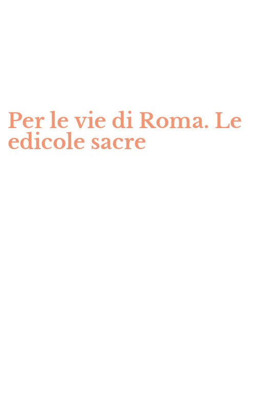 Per le vie di Roma. Le edicole sacre