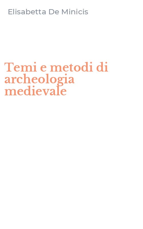 Temi e metodi di archeologia medievale